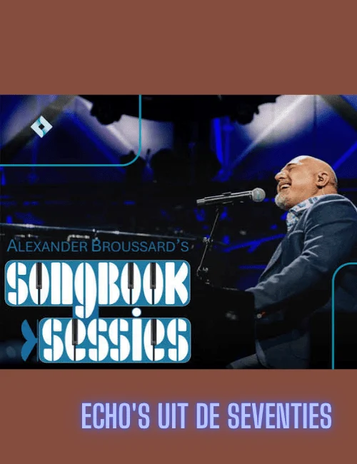 Alexander Broussard – Songbook Sessie – Echo’s uit de Seventies — theater in Flevoland